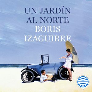 Un jardín al norte, Boris Izaguirre