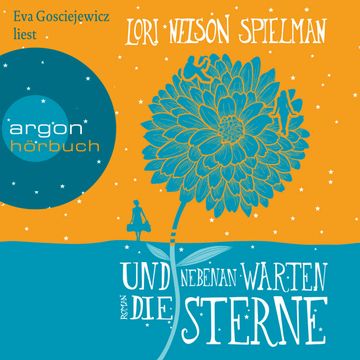 Und nebenan warten die Sterne audiobook, Lori Nelson Spielman