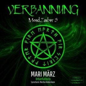 Verbannung - MondZauber, Band 3 (ungekürzt), Mari März