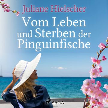 Vom Leben und Sterben der Pinguinfische audiobook, Juliane Hielscher
