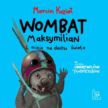 Wombat Maksymilian i misja na dachu świata audiobook, Marcin Kozioł