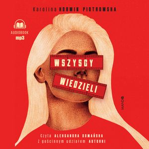 Wszyscy wiedzieli, Karolina Korwin Piotrowska