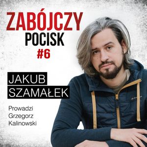 Zabójczy Pocisk - Jakub Szamałek, Anna Matusiak-Rześniowiecka