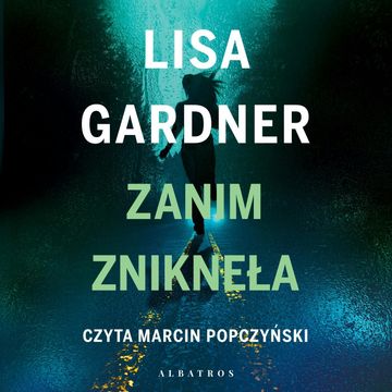 Zanim zniknęła audiobook, Lisa Gardner