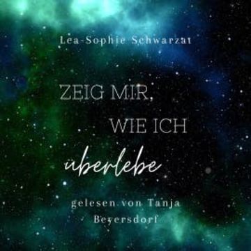 Zeig mir, wie ich überlebe audiobook, Lea-Sophie Schwarzat