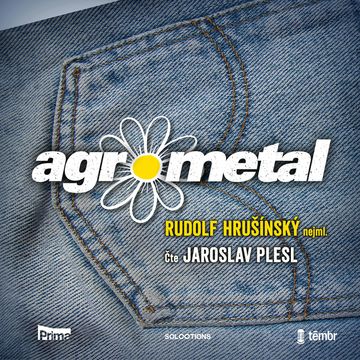 Agrometal audiobook, Rudolf Hrušínský nejml.