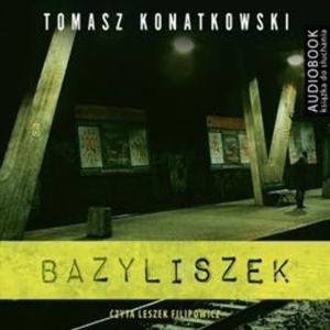 Bazyliszek, Tomasz Konatkowski