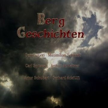 Berg Geschichten audiobook, Artur Schubart, Carl Spitzweg, Georg Queri, Gerhard Acktun