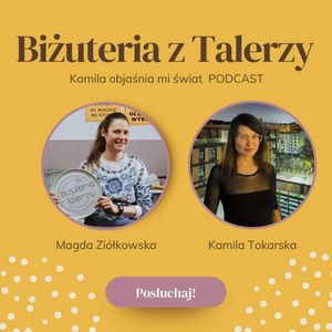 Biżuteria z talerzy - Magdalena Ziółkowska, Kamila Tokarska