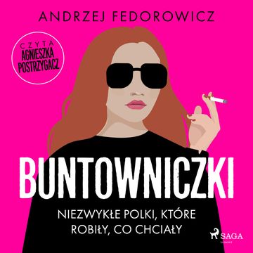 Buntowniczki. Niezwykłe Polki, które robiły, co chciały, Andrzej Fedorowicz