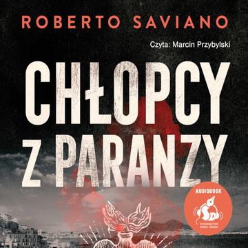 Chłopcy z paranzy audiobook, Roberto Saviano