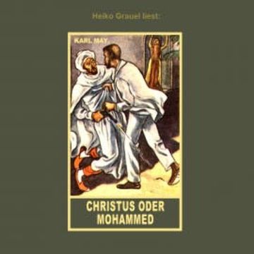 Christus oder Mohammed audiobook, Karl May