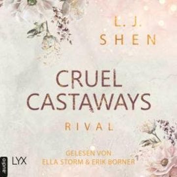Cruel Castaways - Rival - Cruel Castaways, Teil 1 (Ungekürzt) audiobook, L. J. Shen