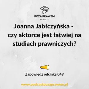 Czy aktorce jest łatwiej na studiach prawniczych? Zapowiedź odcinka #049, Jerzy Rajkow-Krzywicki, Szymon Kwiatkowski