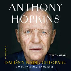 Daliśmy radę, chłopaku, Anthony Hopkins
