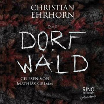 Das Dorf im Wald audiobook, Christian Ehrhorn