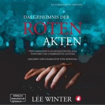 Das Geheimnis der roten Akten - Aus dem Newsroom, Band 1 (ungekürzt) audiobook, Lee Winter