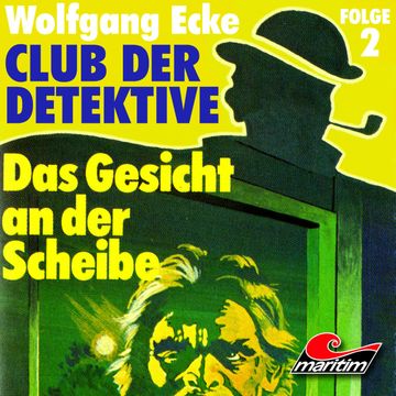 Das Gesicht an der Scheibe (Club der Detektive 2) audiobook, Wolfgang Ecke