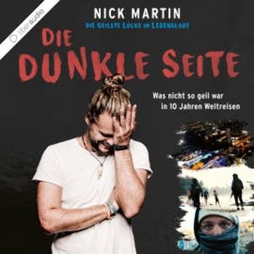 Die geilste Lücke im Lebenslauf - Die dunkle Seite audiobook, Nick Martin