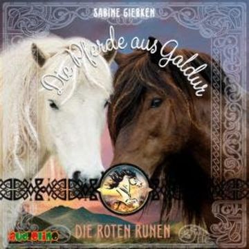 Die roten Runen - Die Pferde aus Galdur, Band 3 (ungekürzt) audiobook, Sabine Giebken