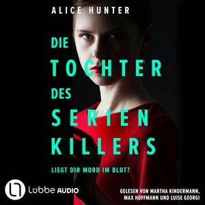 Die Tochter des Serienkillers - Die Familie des Serienkillers, Teil 2, Alice Hunter