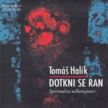 Dotkni se ran audiobook, Tomáš Halík
