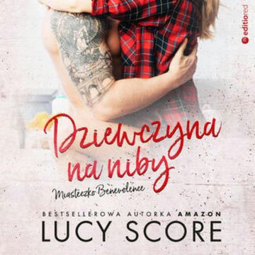 Dziewczyna na niby. Miasteczko Benevolence audiobook, Lucy Score