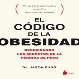 El código de la obesidad, DR. JASON FUNG