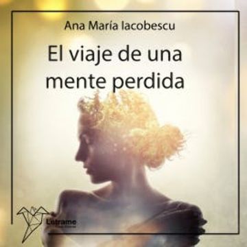 El viaje de una mente perdida audiobook, Ana María Iacobescu