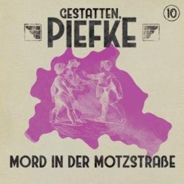 Gestatten, Piefke, Folge 10: Mord in der Motzstraße audiobook, Silke Walter