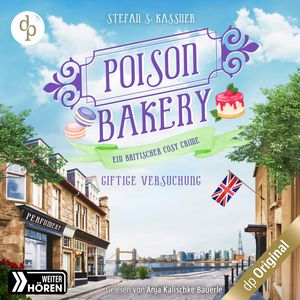 Giftige Versuchung - Ein britischer Cosy Crime - Poison Bakery-Reihe, Band 3 (Ungekürzt), Stefan S. Kassner