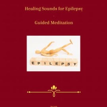 Healing Sounds for Epilepsy - Guided Meditation audiobook, Miss Smilla