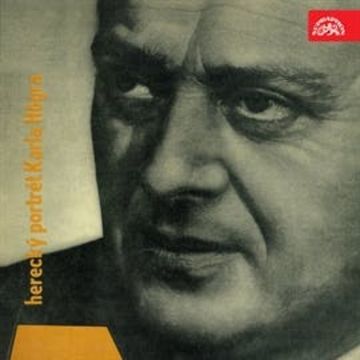 Herecký portrét Karla Högra audiobook, Arthur Miller, František Hrubín, Josef Čapek, Ludvík Aškenazy, Rudolf Těsnohlídek