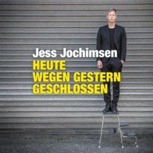 Heute wegen Gestern geschlossen, Jess Jochimsen