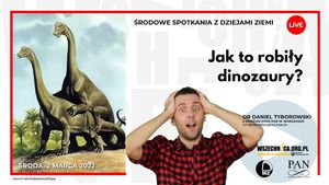 Jak to robiły dinozaury? / Dr Daniel Tyborowski, Wszechnica FWW