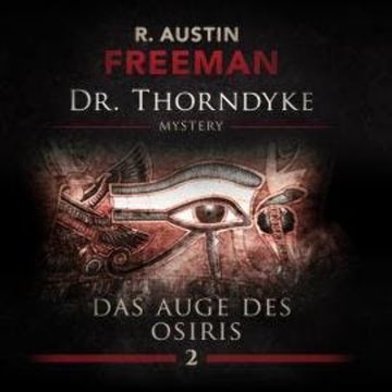 John Evelyn Thorndyke Mysterys, Folge 2: Das Auge des Osiris audiobook, R. Austin Freeman, Ascan von Bargen