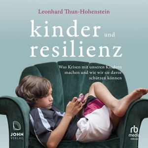 Kinder und Resilienz, Leonhard Thun-Hohenstein.