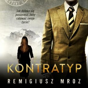 Kontratyp. Joanna Chyłka. Tom 8, Remigiusz Mróz