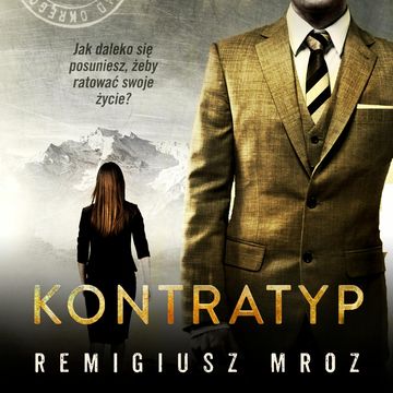 Kontratyp. Joanna Chyłka. Tom 8 audiobook, Remigiusz Mróz