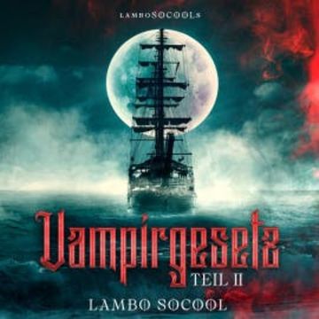 lamboSOCOOLs Vampirgesetz Teil II audiobook, Lambo Socool