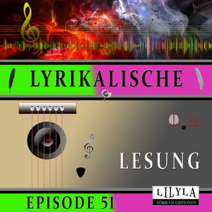 Lyrikalische Lesung Episode 51, Various Artists