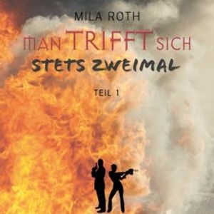Man trifft sich stets zweimal (Teil 1), Mila Roth
