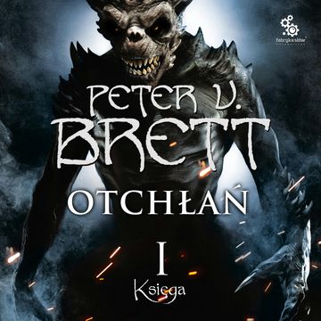 Otchłań: Księga I audiobook, Peter V. Brett