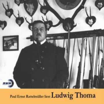 Paul Ernst Rattelmüller liest Ludwig Thoma audiobook, Ludwig Thoma