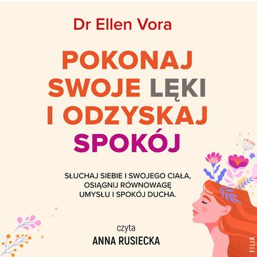 Pokonaj swoje lęki odzyskaj spokój audiobook, Dr Ellen Vora