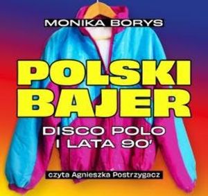 Polski bajer. Disco polo i lata 90., Monika Borys