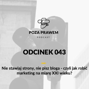 PP#043 - Nie stawiaj strony, nie pisz bloga - czyli jak robić marketing na miarę XXI wieku? audiobook, Jerzy Rajkow-Krzywicki, Szymon Kwiatkowski