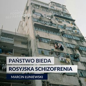 ROSJA CODZIENNA: życie zwykłych ludzi pod Putinem | ZROZUMIEĆ ROSJĘ ODC. 1, Mateusz Grzeszczuk