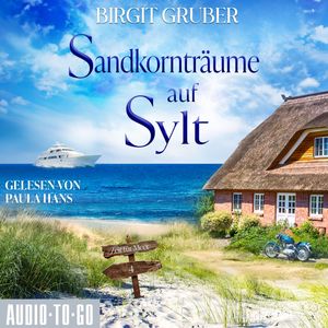 Sandkornträume auf Sylt - Zeit für Meer, Band 4 (ungekürzt), Birgit Gruber