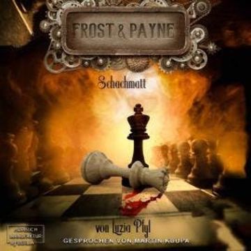 Schachmatt - Frost & Payne, Band 11 (ungekürzt) audiobook, Luzia Pfyl